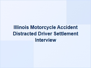 Illinois Motorcycle Accident Victim Interview