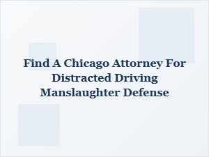 Chicago Manslaughter Defense Attorney Services